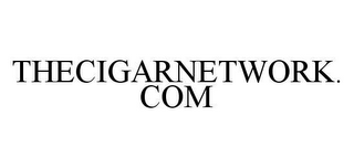 THECIGARNETWORK.COM