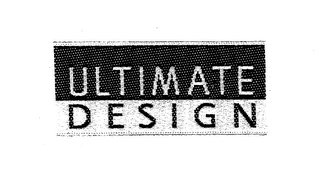 ULTIMATE DESIGN