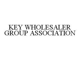 KEY WHOLESALER GROUP ASSOCIATION