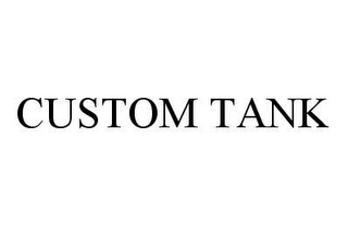 CUSTOM TANK