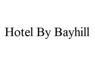 HOTEL BY BAYHILL