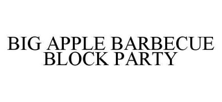 BIG APPLE BARBECUE BLOCK PARTY