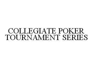 COLLEGIATE POKER TOURNAMENT SERIES