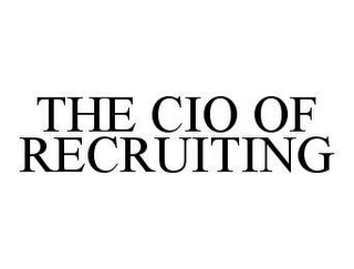 THE CIO OF RECRUITING