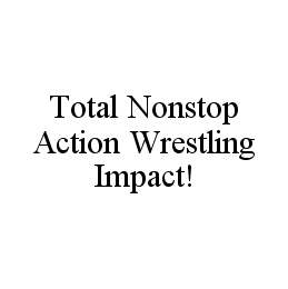 TOTAL NONSTOP ACTION WRESTLING IMPACT!