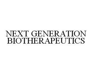 NEXT GENERATION BIOTHERAPEUTICS