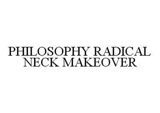 PHILOSOPHY RADICAL NECK MAKEOVER