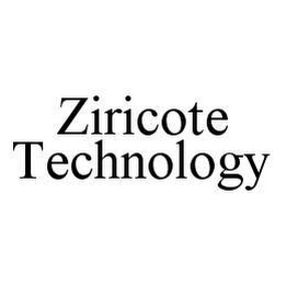 ZIRICOTE TECHNOLOGY