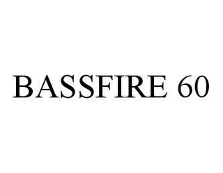 BASSFIRE 60