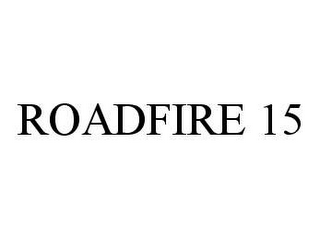 ROADFIRE 15