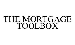 THE MORTGAGE TOOLBOX