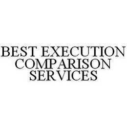 BEST EXECUTION COMPARISON SERVICES