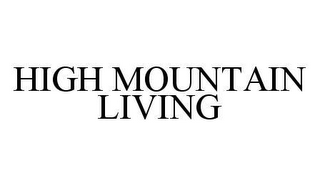 HIGH MOUNTAIN LIVING