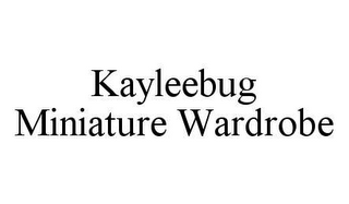 KAYLEEBUG MINIATURE WARDROBE