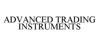 ADVANCED TRADING INSTRUMENTS