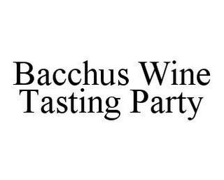 BACCHUS WINE TASTING PARTY