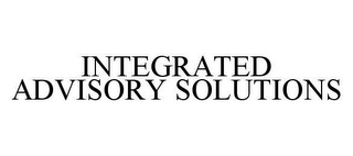 INTEGRATED ADVISORY SOLUTIONS