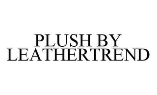 PLUSH BY LEATHERTREND