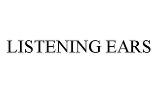 LISTENING EARS