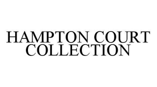 HAMPTON COURT COLLECTION