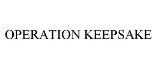 OPERATION KEEPSAKE