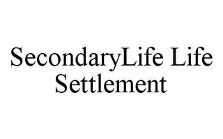 SECONDARYLIFE LIFE SETTLEMENT