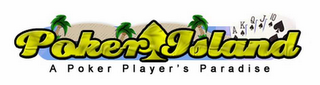 POKER ISLAND A POKER PLAYER'S PARADISE