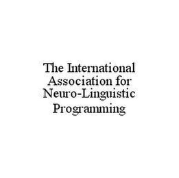 THE INTERNATIONAL ASSOCIATION FOR NEURO-LINGUISTIC PROGRAMMING