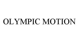 OLYMPIC MOTION