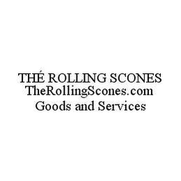 THÉ ROLLING SCONES THEROLLINGSCONES.COM GOODS AND SERVICES