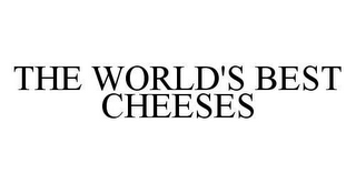 THE WORLD'S BEST CHEESES