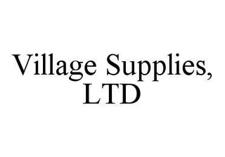 VILLAGE SUPPLIES, LTD
