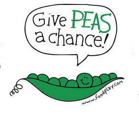GIVE PEAS A CHANCE! WWW.FOODPLAY.COM