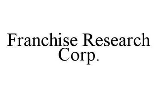 FRANCHISE RESEARCH CORP.