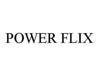 POWER FLIX