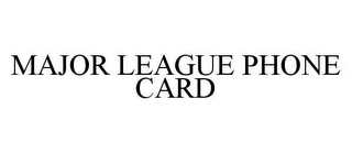 MAJOR LEAGUE PHONE CARD