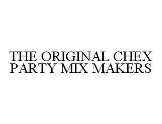 THE ORIGINAL CHEX PARTY MIX MAKERS