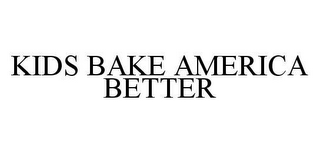 KIDS BAKE AMERICA BETTER