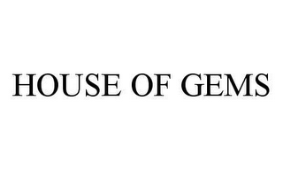 HOUSE OF GEMS