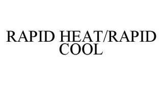 RAPID HEAT/RAPID COOL