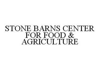 STONE BARNS CENTER FOR FOOD & AGRICULTURE