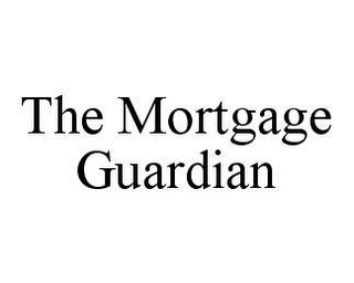 THE MORTGAGE GUARDIAN