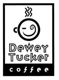 DEWEY TUCKER COFFEE