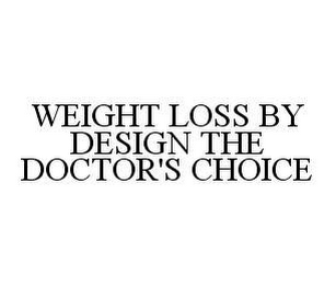 WEIGHT LOSS BY DESIGN THE DOCTOR'S CHOICE