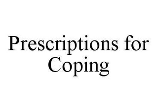 PRESCRIPTIONS FOR COPING