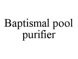 BAPTISMAL POOL PURIFIER