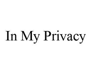 IN MY PRIVACY