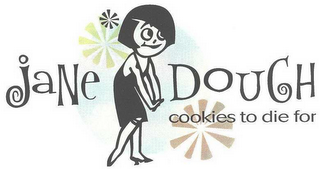 JANE DOUGH COOKIES TO DIE FOR