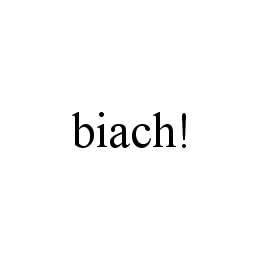 BIACH!