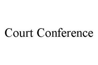 COURT CONFERENCE